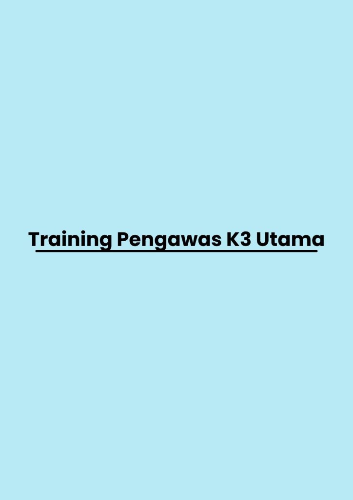 pelatihan Pengawas K3 Utama di bandung