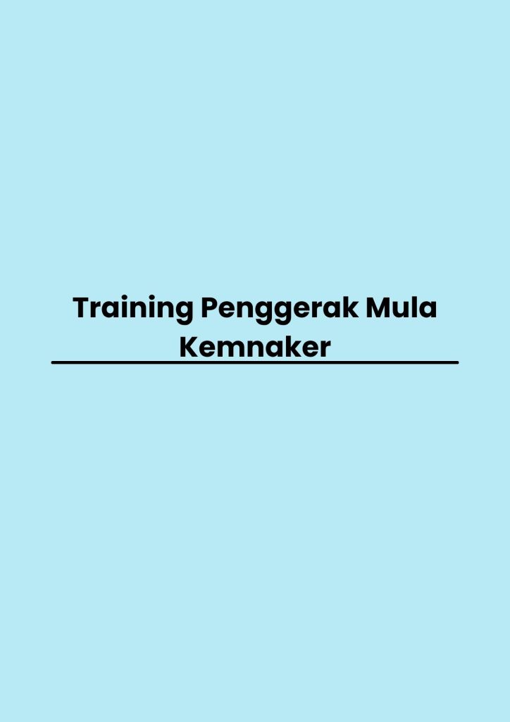 Training Penggerak Mula Kemnaker pelatihan Penggerak Mula Kemnaker di bandung