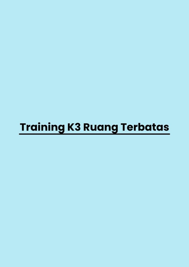 Training K3 Ruang Terbatas pelatihan K3 Ruang Terbatas di bandung