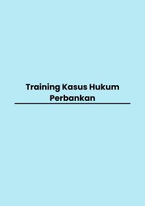 Training Kasus Hukum Perbankan pelatihan Kasus Hukum Perbankan di bandung