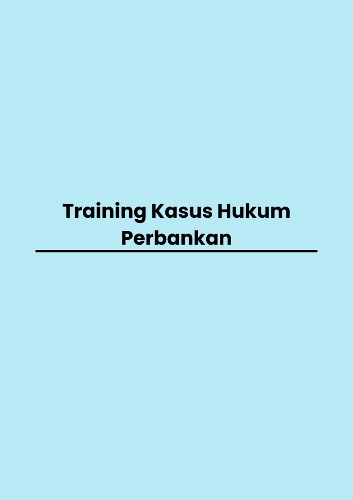 Training Kasus Hukum Perbankan pelatihan Kasus Hukum Perbankan di bandung