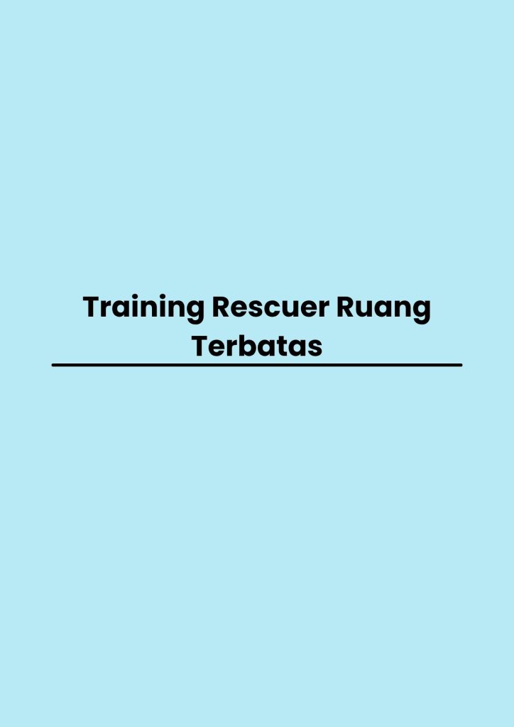 Training Rescuer Ruang Terbatas pelatihan Rescuer Ruang Terbatas di bandung