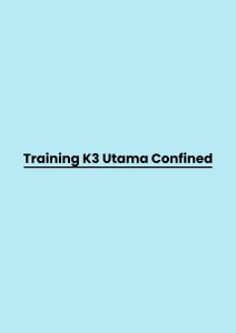 Training K3 Utama Confined pelatihan K3 Utama Confined di bandung