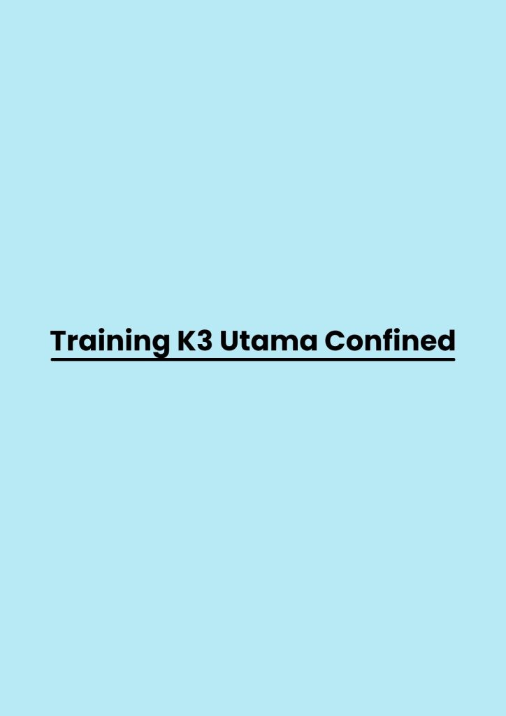 Training K3 Utama Confined pelatihan K3 Utama Confined di bandung