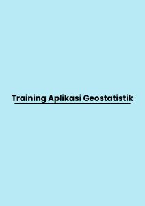 Training Aplikasi Geostatistik pelatihan Aplikasi Geostatistik di bandung