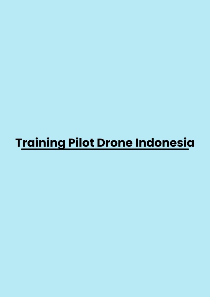 pelatihan Pilot Drone Indonesia di bandung