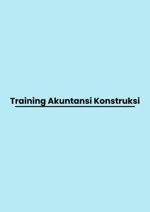 Training Akuntansi Konstruksi pelatihan Akuntansi Konstruksi di bandung