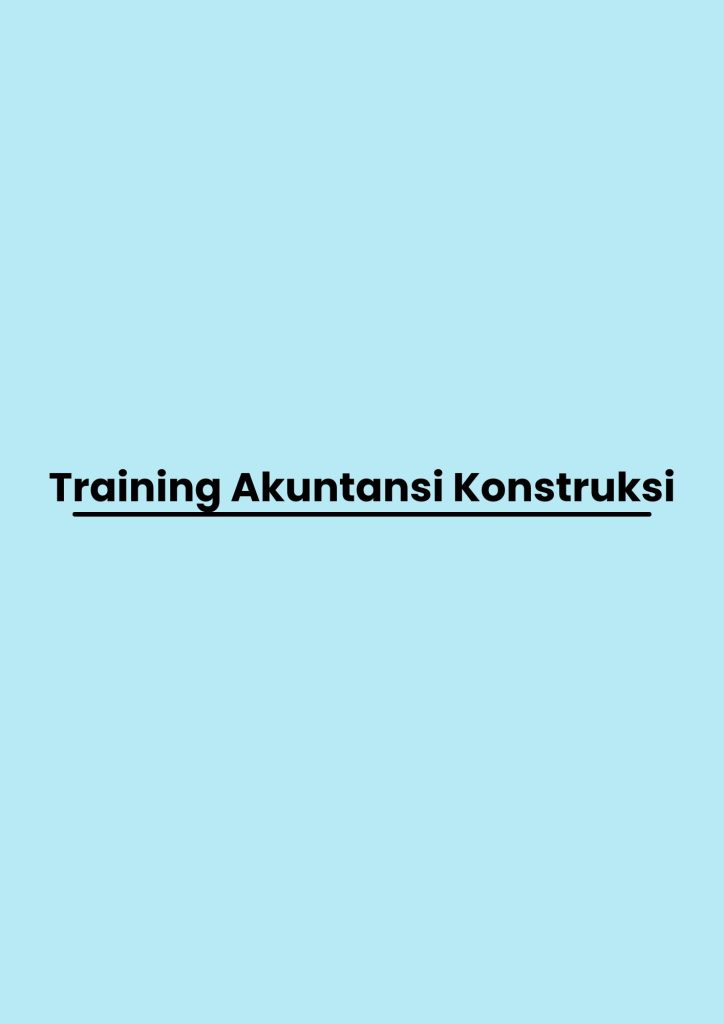 Training Akuntansi Konstruksi pelatihan Akuntansi Konstruksi di bandung