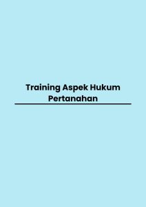 Training Aspek Hukum Pertanahan pelatihan Aspek Hukum Pertanahan di bandung