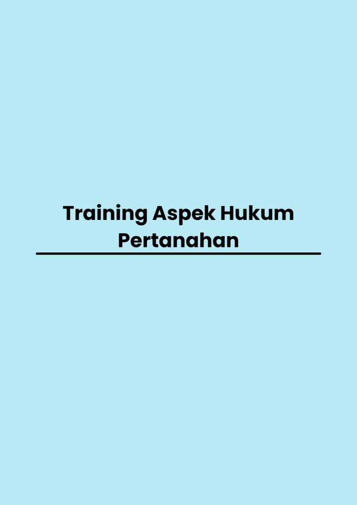 Training Aspek Hukum Pertanahan pelatihan Aspek Hukum Pertanahan di bandung