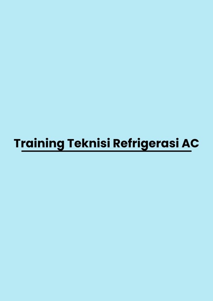 Training Teknisi Refrigerasi AC pelatihan Teknisi Refrigerasi AC di bandung