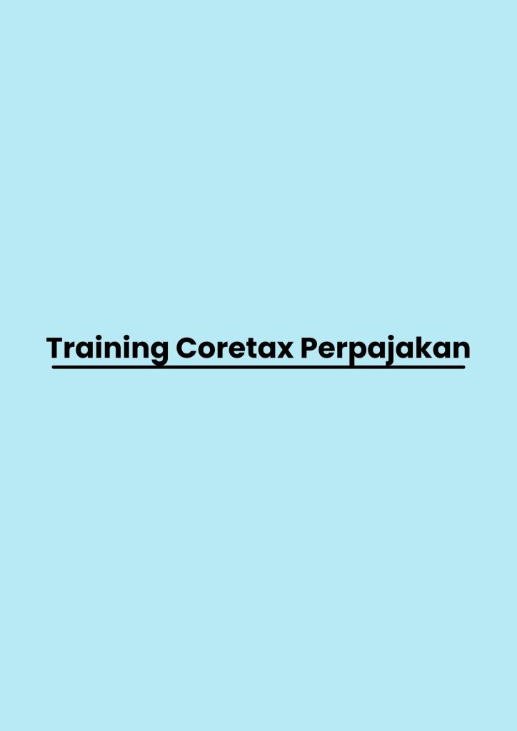 Training Coretax Perpajakan pelatihan Coretax Perpajakan di bandung